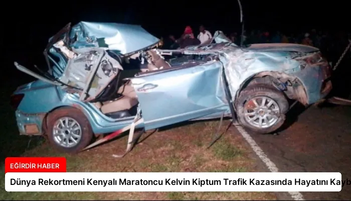 Dünya Rekortmeni Kenyalı Maratoncu Kelvin Kiptum Trafik Kazasında Hayatını Kaybetti