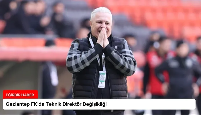 Gaziantep FK’da Teknik Direktör Değişikliği