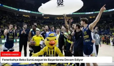Fenerbahçe Beko EuroLeague’de Başarılarına Devam Ediyor
