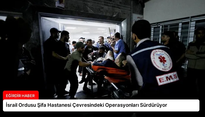 İsrail Ordusu Şifa Hastanesi Çevresindeki Operasyonları Sürdürüyor