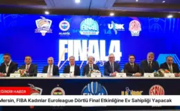 Mersin, FIBA Kadınlar Euroleague Dörtlü Final Etkinliğine Ev Sahipliği Yapacak