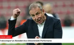 Trabzonspor’un Abdullah Avcı Dönemindeki Performansı