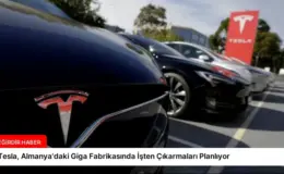 Tesla, Almanya’daki Giga Fabrikasında İşten Çıkarmaları Planlıyor