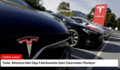 Tesla, Almanya’daki Giga Fabrikasında İşten Çıkarmaları Planlıyor
