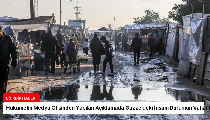 Hükümetin Medya Ofisinden Yapılan Açıklamada Gazze’deki İnsani Durumun Vahameti