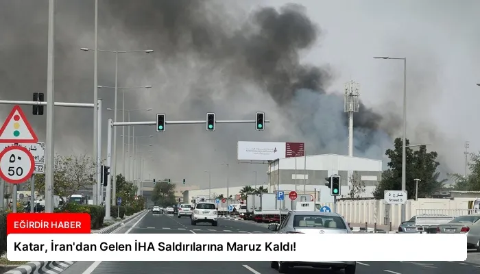 Katar, İran’dan Gelen İHA Saldırılarına Maruz Kaldı!