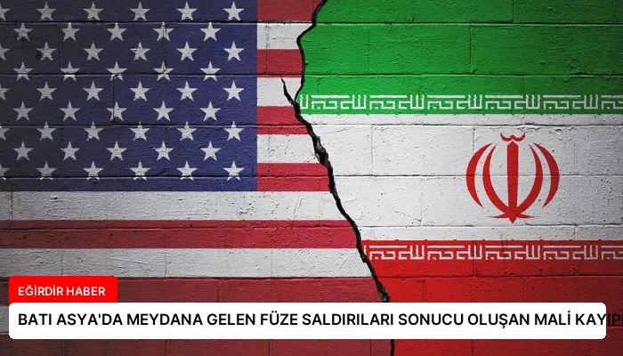 BATI ASYA’DA MEYDANA GELEN FÜZE SALDIRILARI SONUCU OLUŞAN MALİ KAYIPLAR