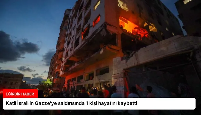 Katil İsrail’in Gazze’ye saldırısında 1 kişi hayatını kaybetti