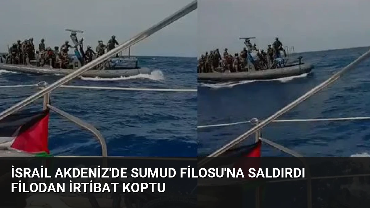İsrail Akdeniz’de Sumud Filosu’na Saldırdı Filodan İrtibat Koptu