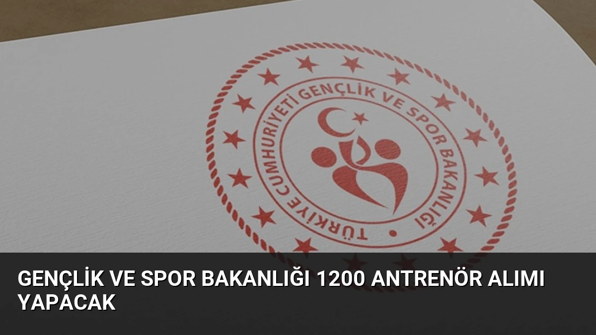 Gençlik ve Spor Bakanlığı 1200 Antrenör Alımı Yapacak