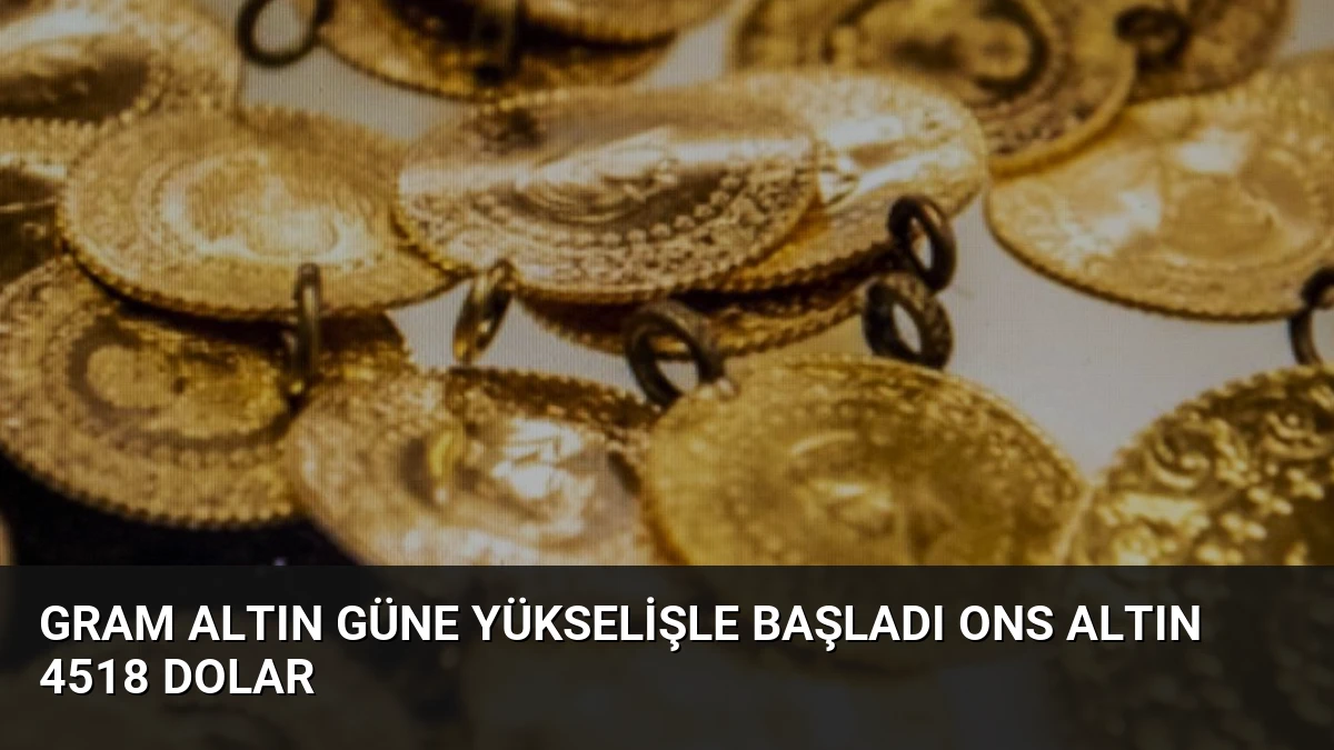 Gram Altın Güne Yükselişle Başladı Ons Altın 4518 Dolar