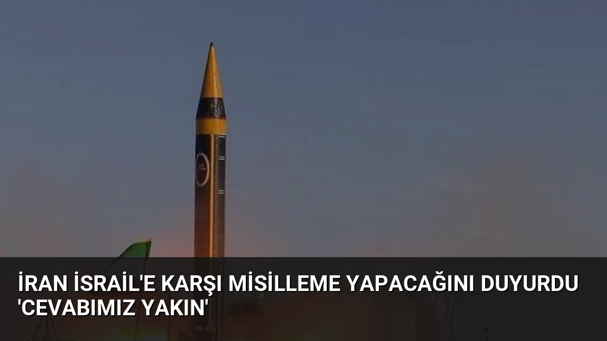 İran İsrail’e Karşı Misilleme Yapacağını Duyurdu ‘Cevabımız Yakın’