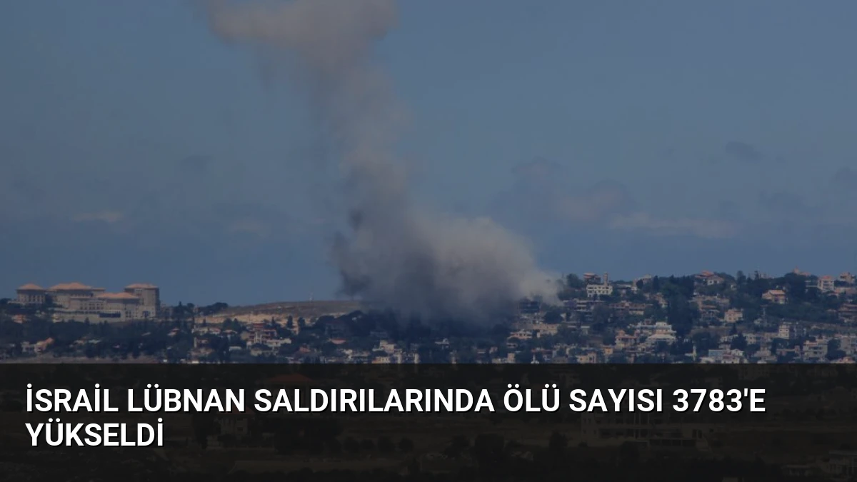 İsrail Lübnan Saldırılarında Ölü Sayısı 3783’e Yükseldi