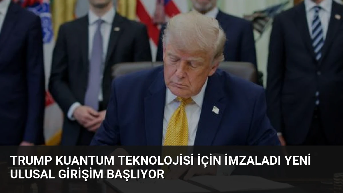 Trump Kuantum Teknolojisi İçin İmzaladı Yeni Ulusal Girişim Başlıyor
