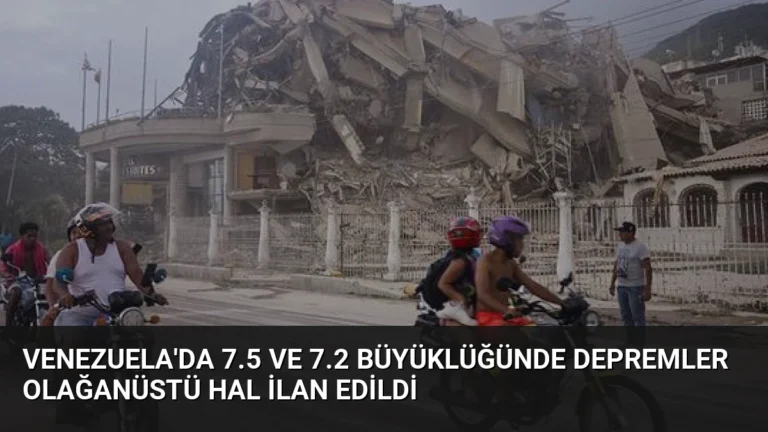 Venezuela’da 7.5 ve 7.2 Büyüklüğünde Depremler Olağanüstü Hal İlan Edildi