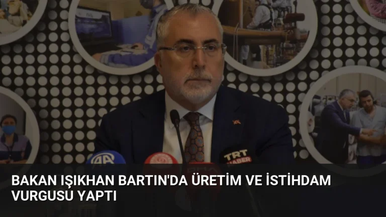 Bakan Işıkhan Bartın’da Üretim ve İstihdam Vurgusu Yaptı