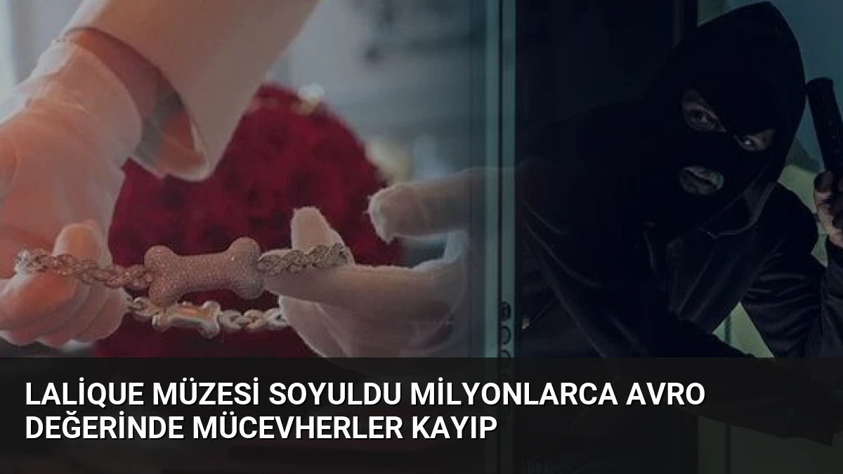 Lalique Müzesi Soyuldu Milyonlarca Avro Değerinde Mücevherler Kayıp