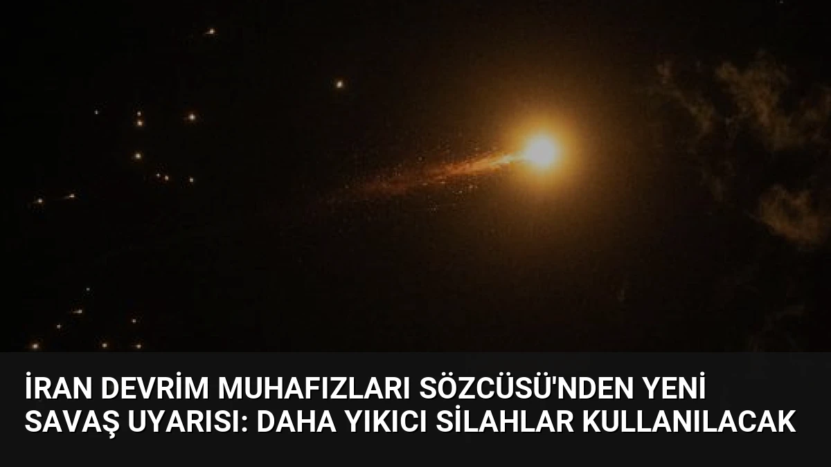 İran Devrim Muhafızları Sözcüsü’nden Yeni Savaş Uyarısı: Daha Yıkıcı Silahlar Kullanılacak