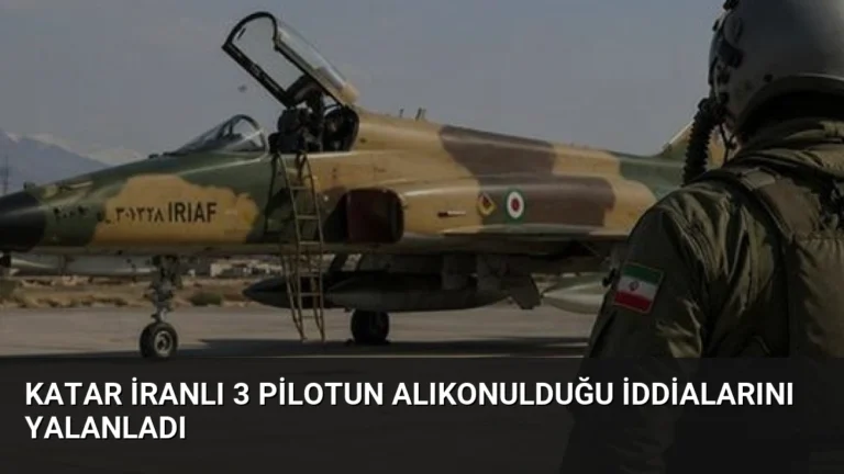 Katar İranlı 3 Pilotun Alıkonulduğu İddialarını Yalanladı