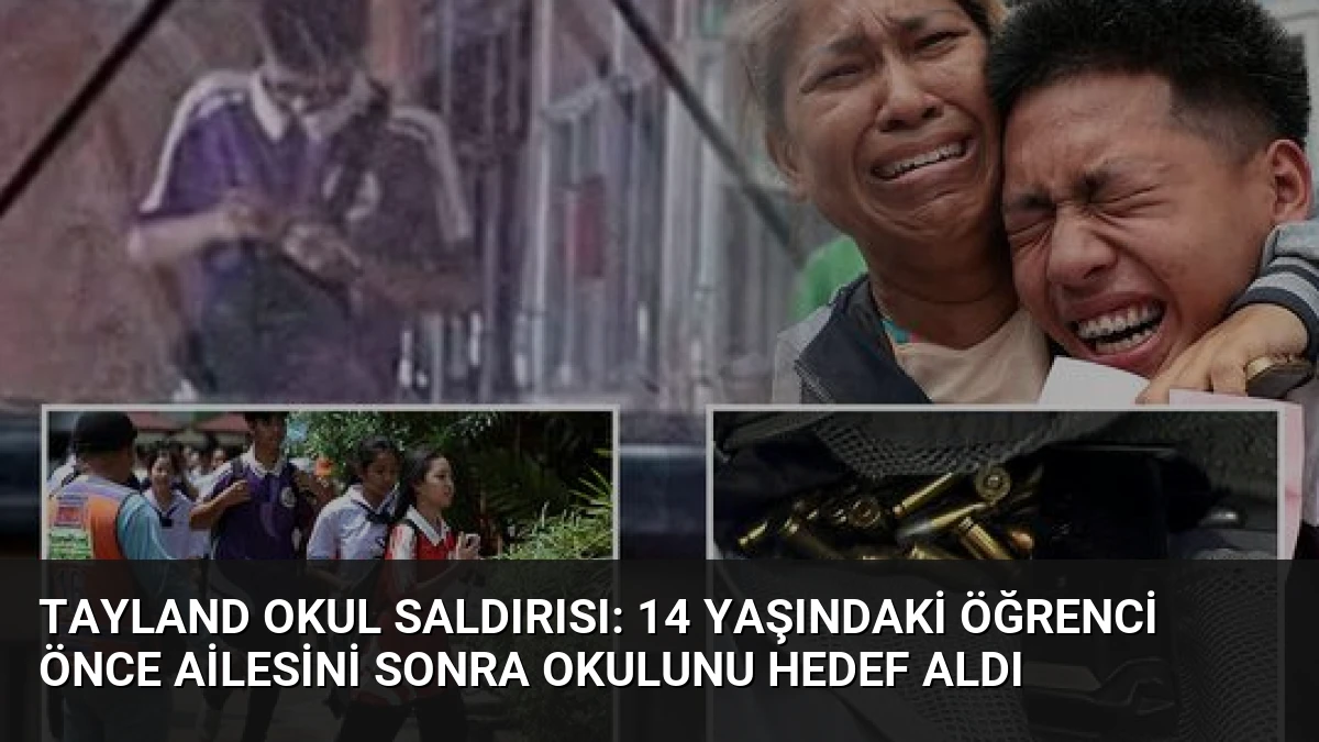 Tayland Okul Saldırısı: 14 Yaşındaki Öğrenci Önce Ailesini Sonra Okulunu Hedef Aldı