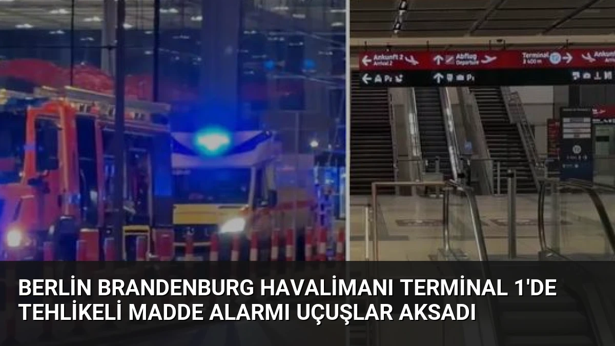 Berlin Brandenburg Havalimanı Terminal 1’de Tehlikeli Madde Alarmı Uçuşlar Aksadı