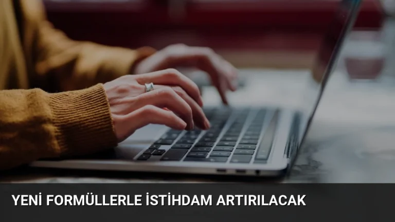 Yeni Formüllerle İstihdam Artırılacak