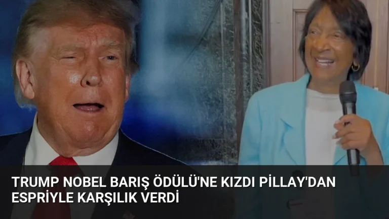 Trump Nobel Barış Ödülü’ne Kızdı Pillay’dan Espriyle Karşılık Verdi